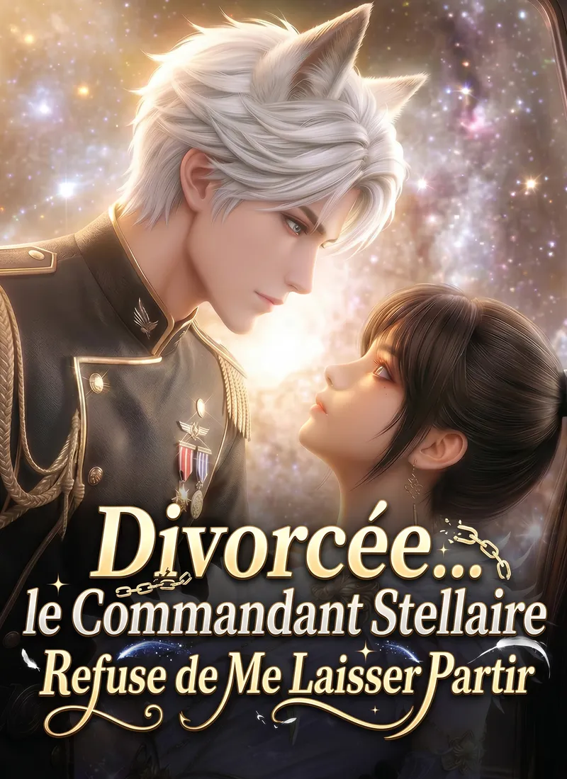 Couverture de Divorcée… le Commandant Stellaire Refuse de Me Laisser Partir
