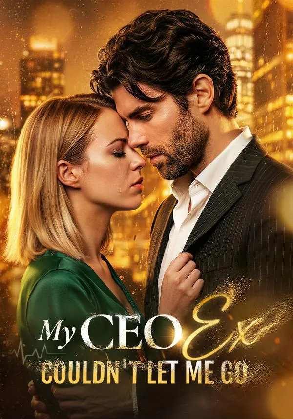 My CEO Ex Couldn’t Let Me Go cover