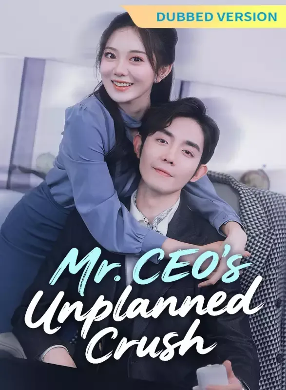 [Dubbed Version] Mr. CEO’s Unplanned Crush cover
