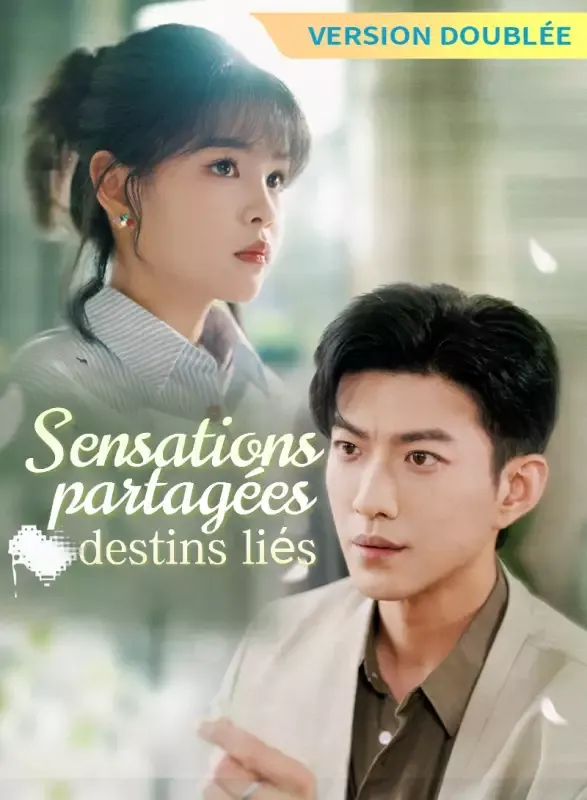 Couverture de [Version doublée] Sensations partagées, destins liés