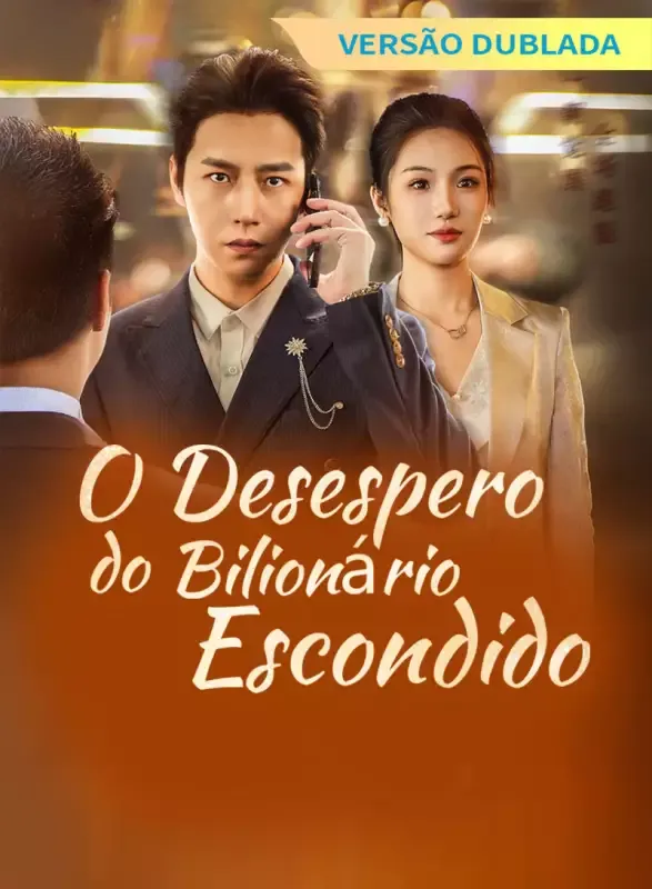 Capa de [Versão Dublada] O Desespero do Bilionário Escondido