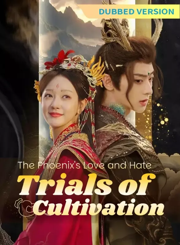 [Dubbed Version]The Phoenix's Love and Hate: Trials of Cultivation cover