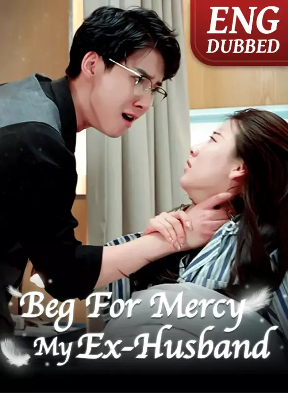 Beg For Mercy, My Ex-husband (English-dubbed) cover