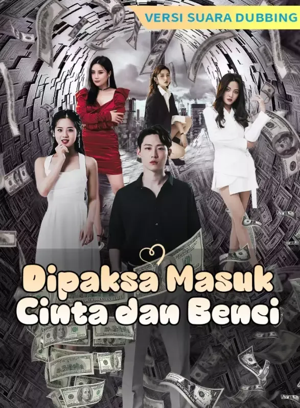 Sampul [Versi suara dubbing] Dipaksa Masuk: Cinta dan Benci