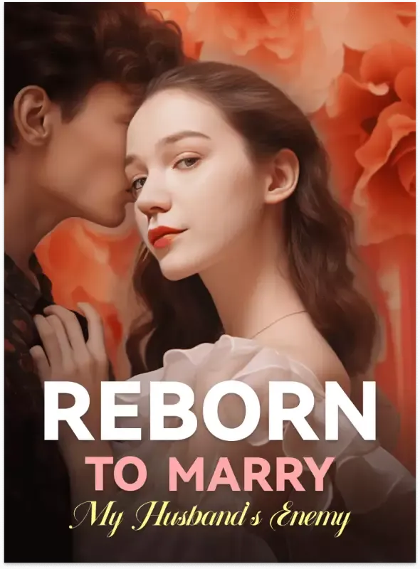 Reborn to Marry My Ex-Husband's Enemy cover