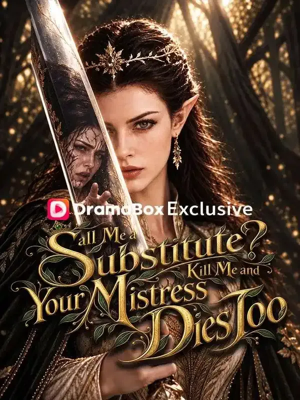 Call Me a Substitute? Kill Me and Your Mistress Dies Too cover