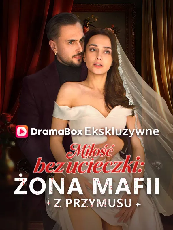 Okładka Miłość bez ucieczki: Żona mafii z przymusu (Dubbing)