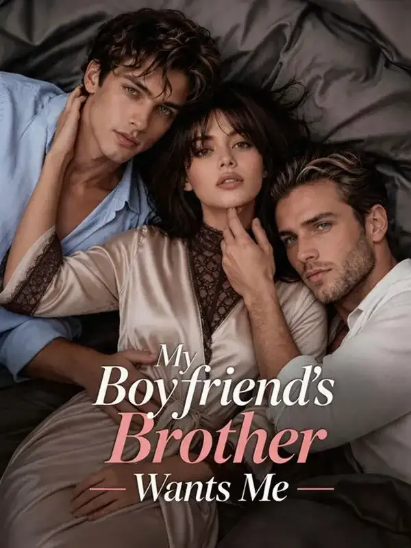 My Boyfriend's Brother Wants Me cover