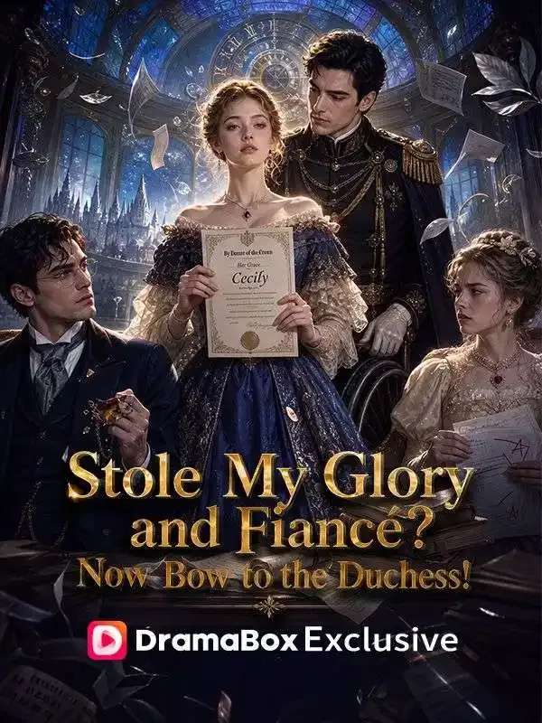 Stole My Glory and Fiancé? Now Bow to the Duchess! cover