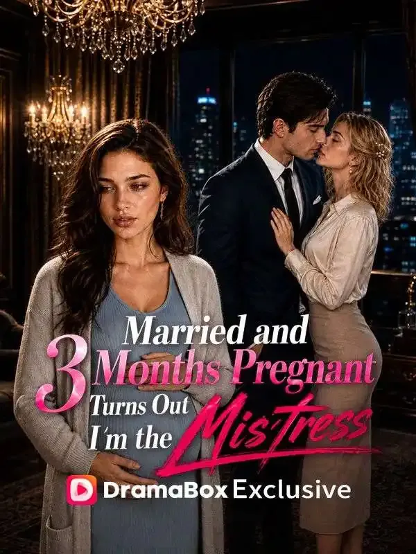 Married and 3 Months Pregnant, Turns Out I'm the Mistress cover