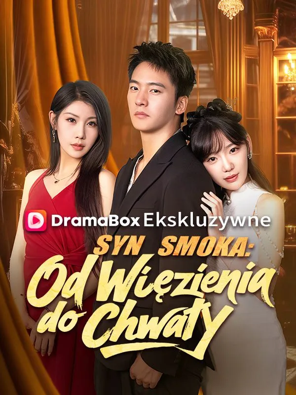 Okładka Syn Smoka: Od Więzienia do Chwały (Dubbing)