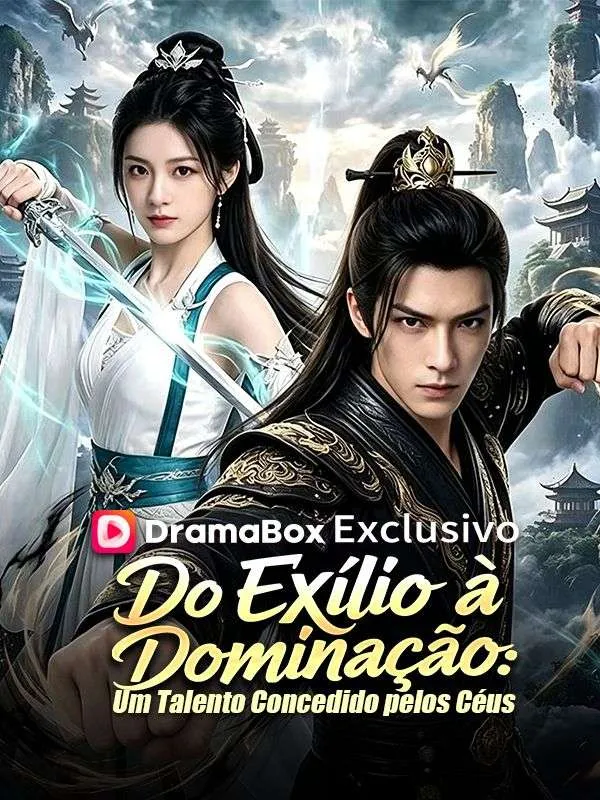 Capa de Do Exílio à Dominação: Um Talento Concedido pelos Céus (Dublado)