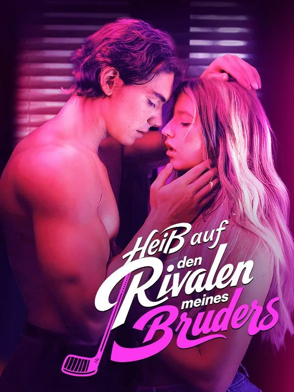 Cover von Heiß auf den Rivalen meines Bruders(Deutsch Synchronisiert)