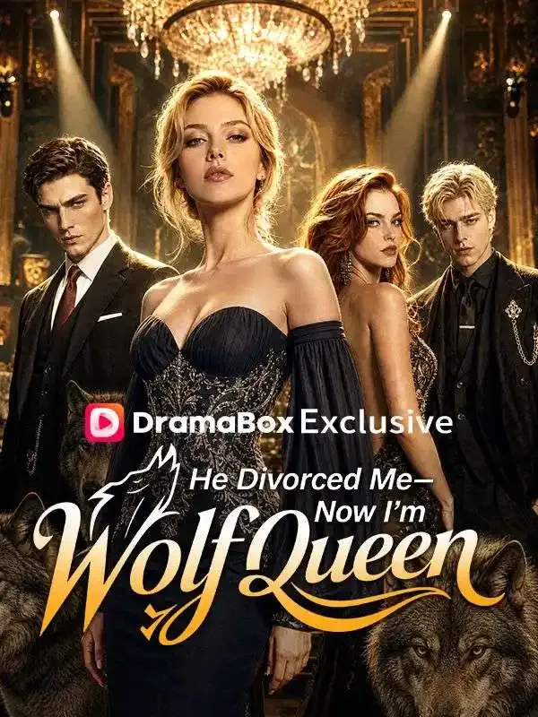 He Divorced Me—Now I'm Wolf Queen cover