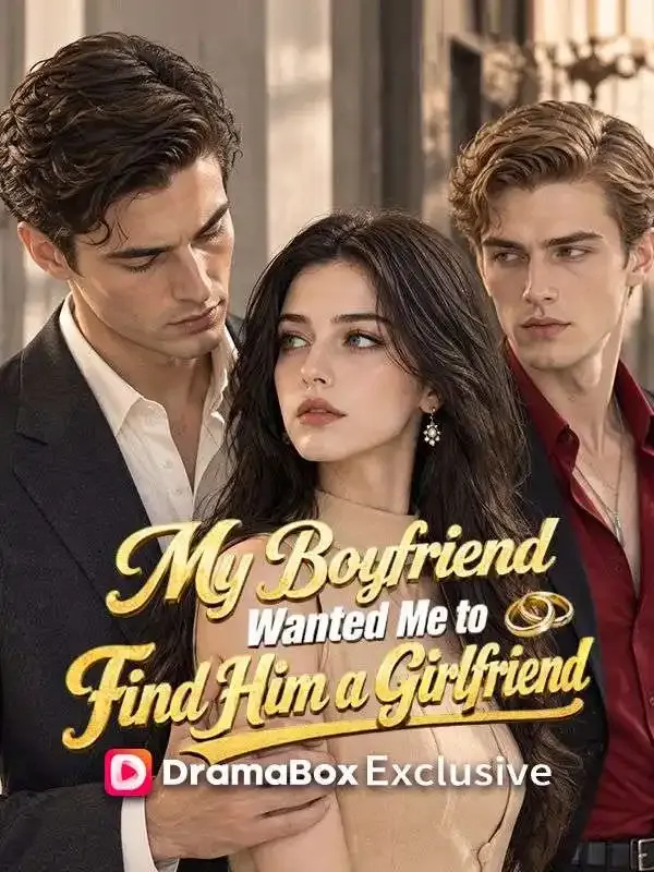 My Boyfriend Wanted Me to Find Him a Girlfriend cover