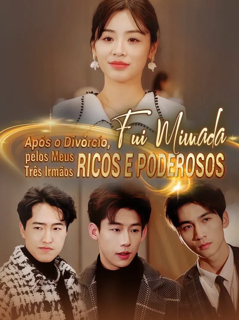 Capa de Após o Divórcio, Fui Mimada pelos Meus Três Irmãos Ricos e Poderosos