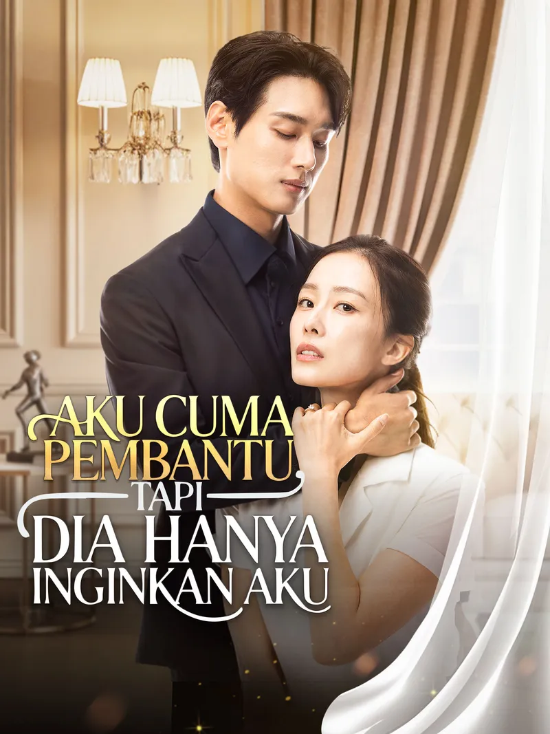 Sampul Aku Cuma Pembantu, Tapi Dia Hanya Inginkan Aku