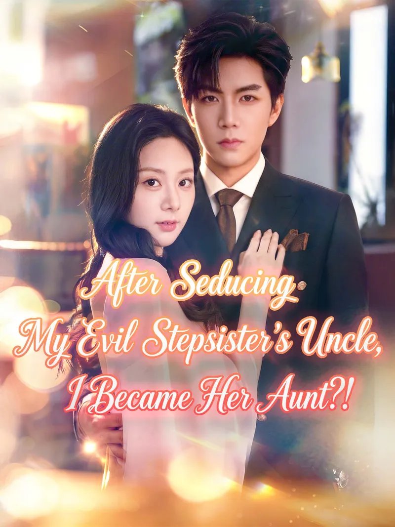 After Seducing My Evil Stepsister's Uncle, I Became Her Aunt?! cover