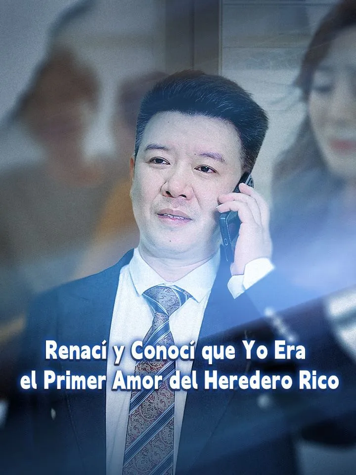 Portada de Renací y Conocí que Yo Era el Primer Amor del Heredero Rico
