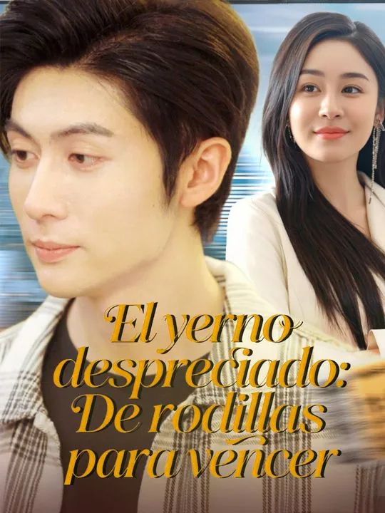 Portada de El yerno despreciado: De rodillas para vencer