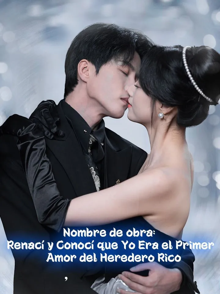 Portada de Nombre de obra: Renací y Conocí que Yo Era el Primer Amor del Heredero Rico