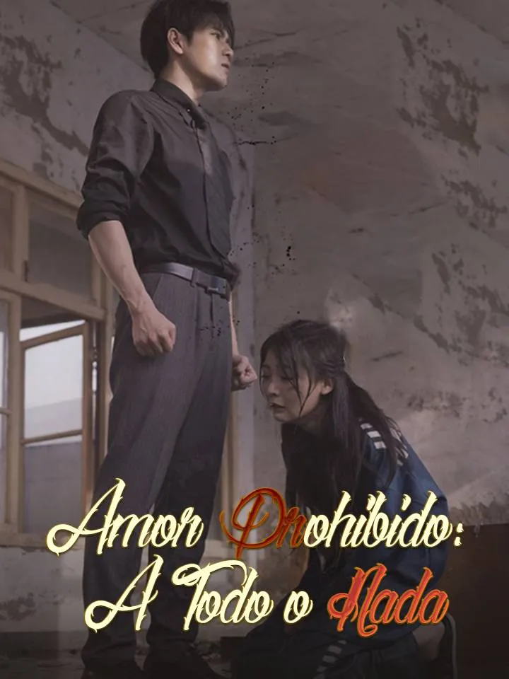 Portada de Amor Prohibido: A Todo o Nada