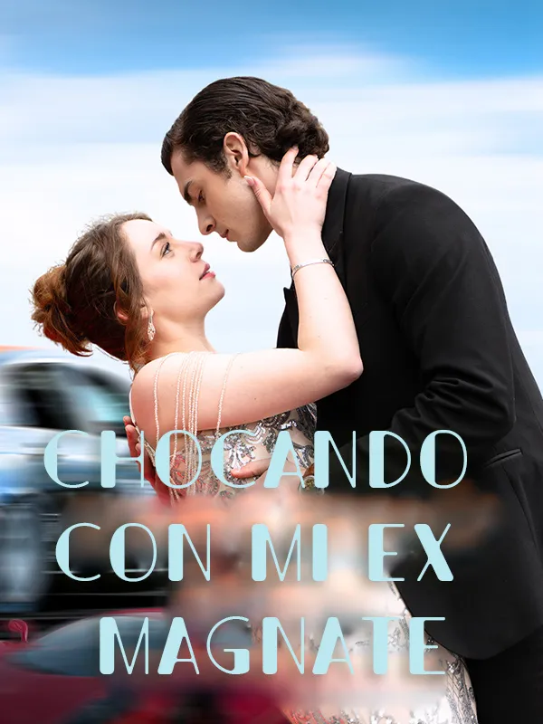 Portada de Chocando con mi Ex Magnate