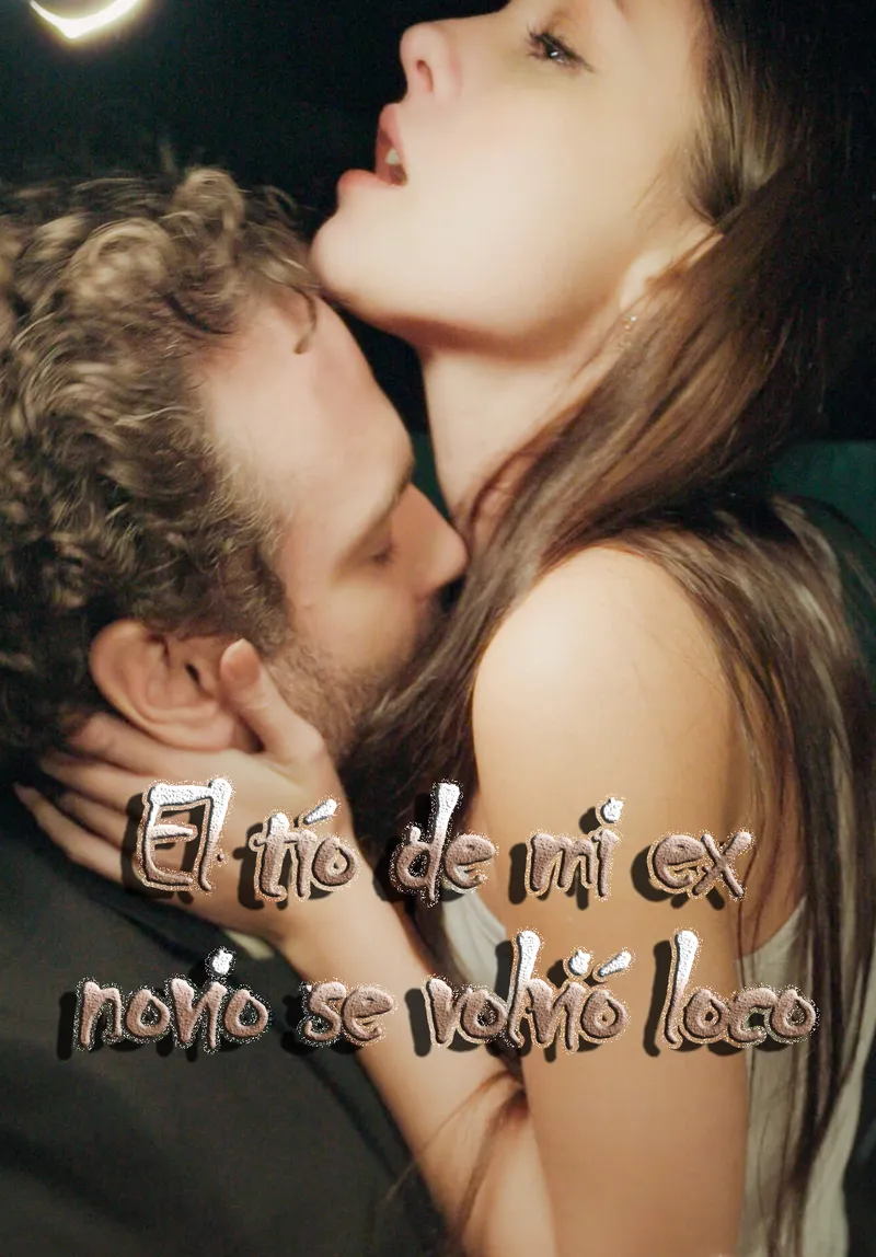 Portada de El tío de mi ex novio se volvió loco