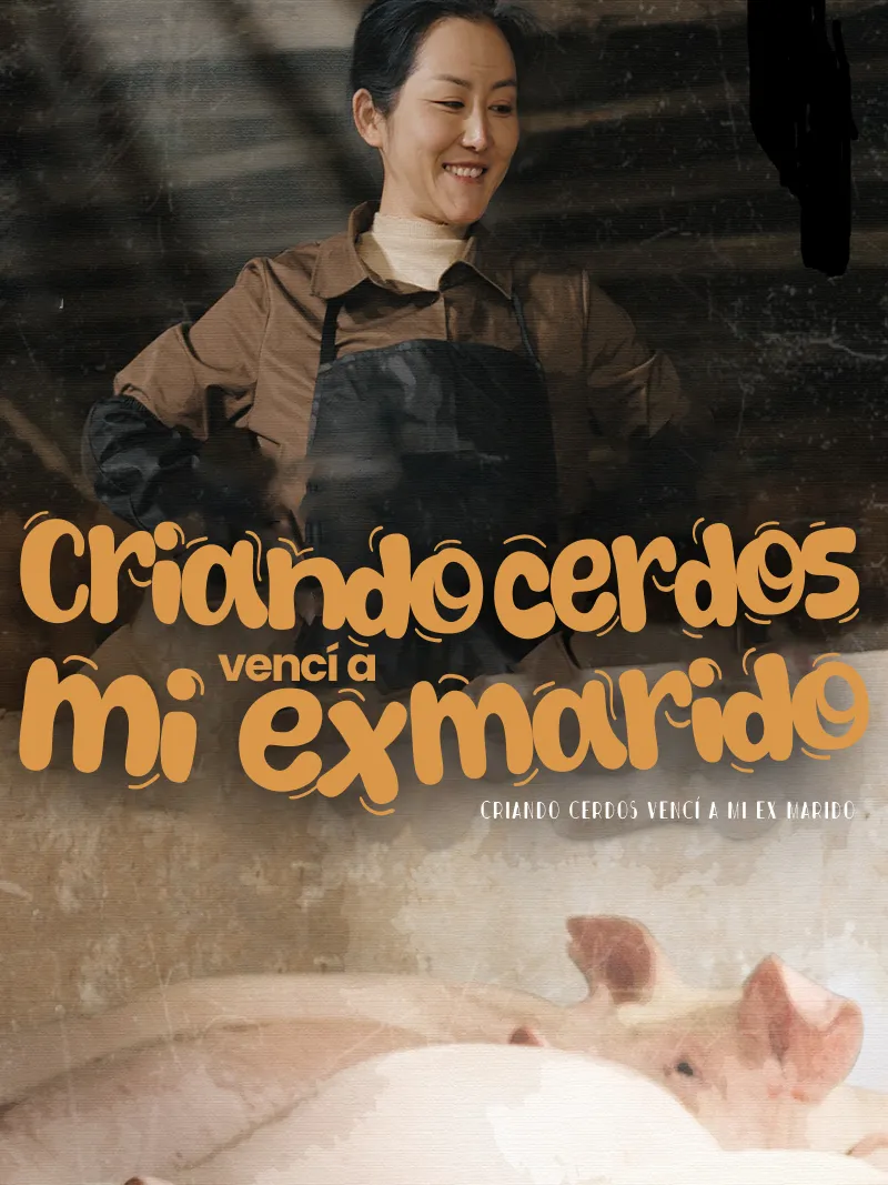 Portada de Criando cerdos vencí a mi ex marido