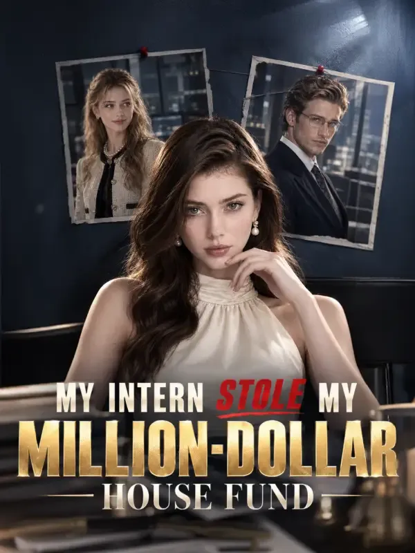 My Intern Stole My Million-Dollar House Fund cover