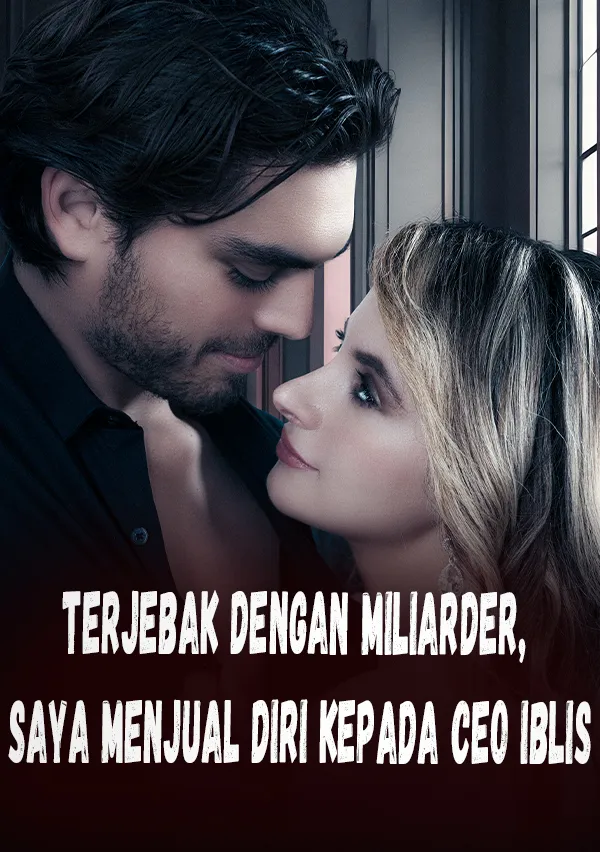 Sampul Terjebak Dengan Miliarder, Saya Menjual Diri Kepada CEO Iblis