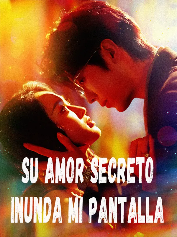 Portada de Su amor secreto inunda mi pantalla