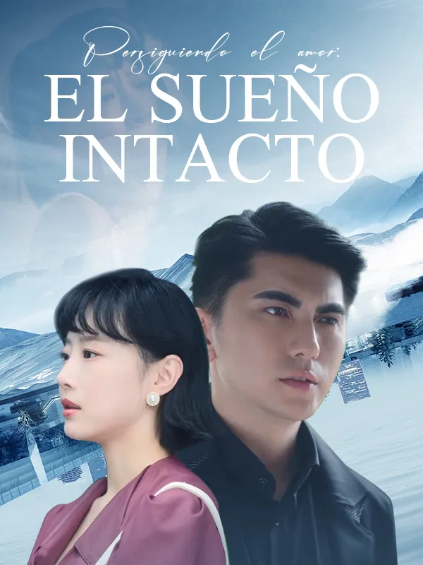 Portada de Persiguiendo el amor: El sueño intacto