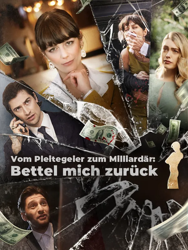 Cover von Vom Pleitegeier zum Milliardär: Bettel mich zurück