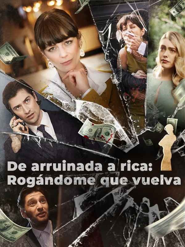 Portada de De arruinada a rica: Rogándome que vuelva