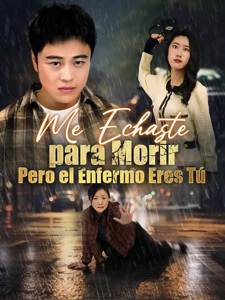 Portada de Me Echaste para Morir, Pero el Enfermo Eres Tú