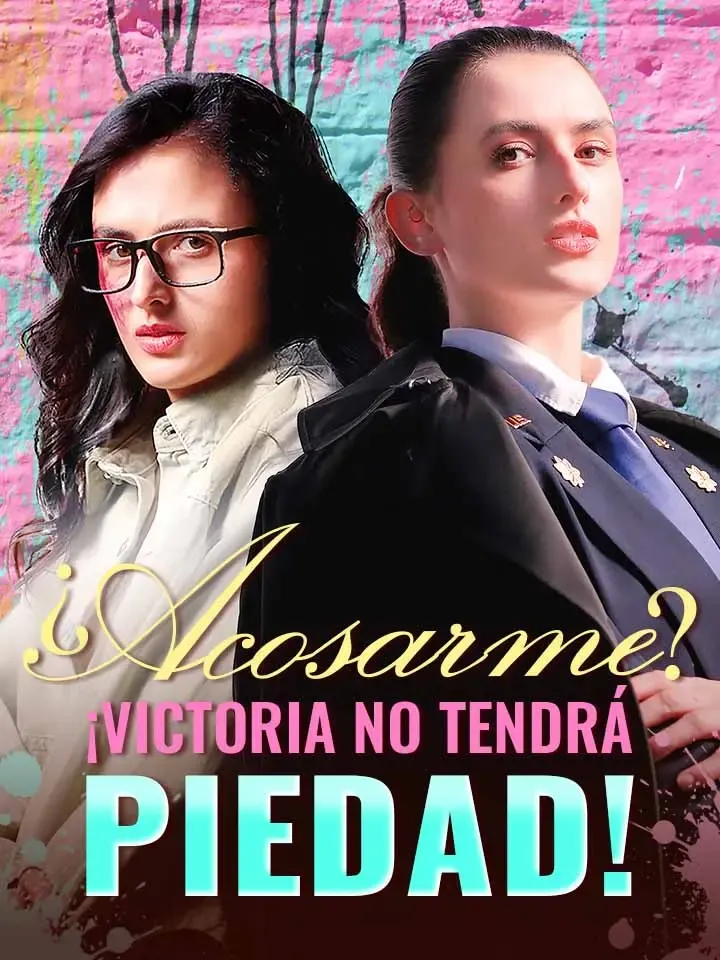 Portada de ¿Acosarme? ¡Victoria No Tendrá Piedad!