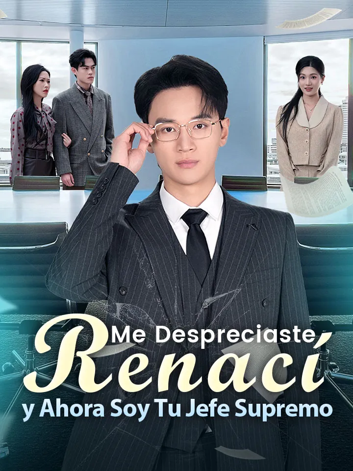 Portada de Me Despreciaste, Renací y Ahora Soy Tu Jefe Supremo