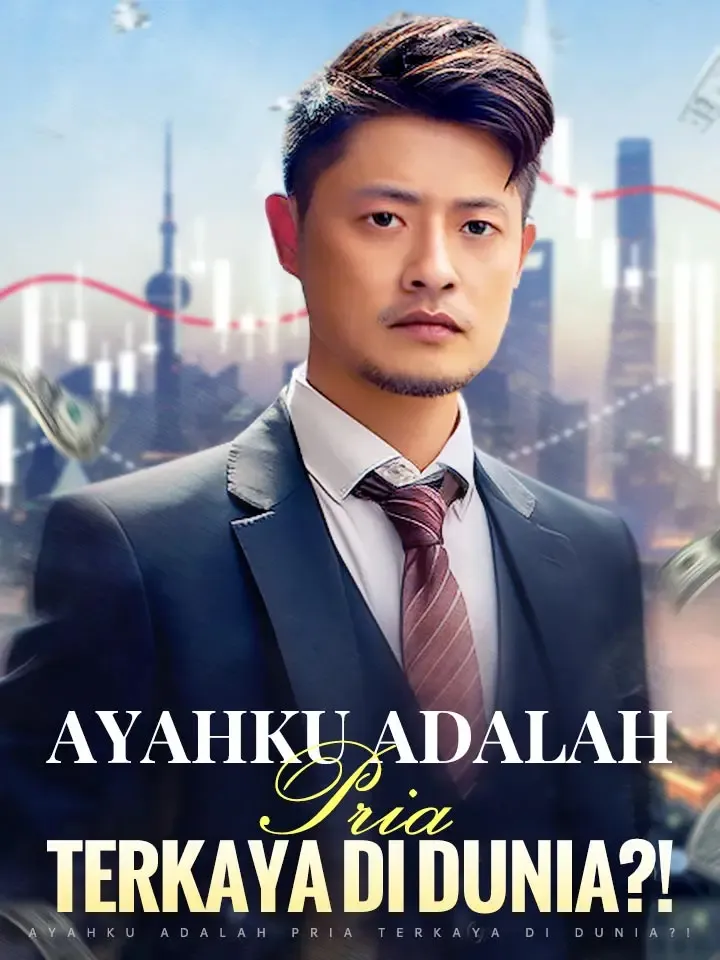 Sampul Ayahku Adalah Pria Terkaya di Dunia?!