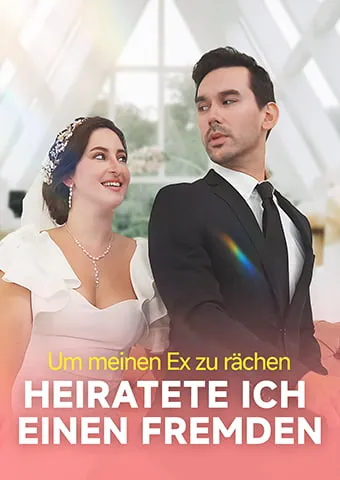 Cover von Um meinen Ex zu rächen, heiratete ich einen Fremden