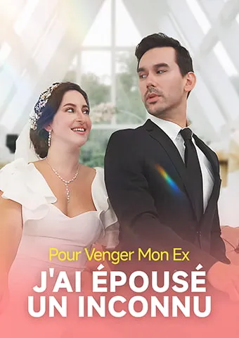 Couverture de Pour Venger Mon Ex, J'ai Épousé un Inconnu