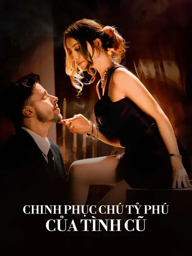 Ảnh bìa Chinh Phục Chú Tỷ Phú Của Tình Cũ