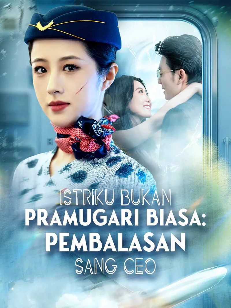 Sampul Istriku Bukan Pramugari Biasa: Pembalasan Sang CEO