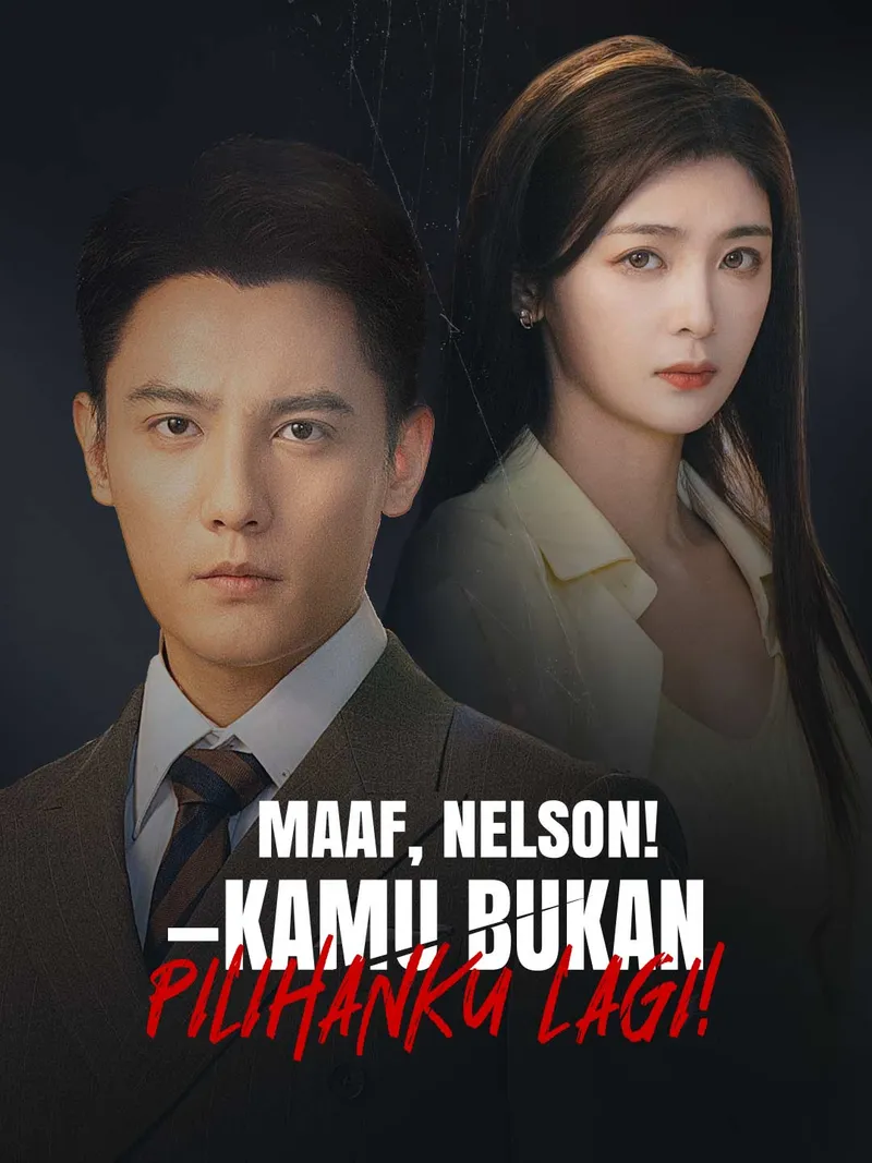 Sampul Maaf, Nelson—Kamu Bukan Pilihanku Lagi!