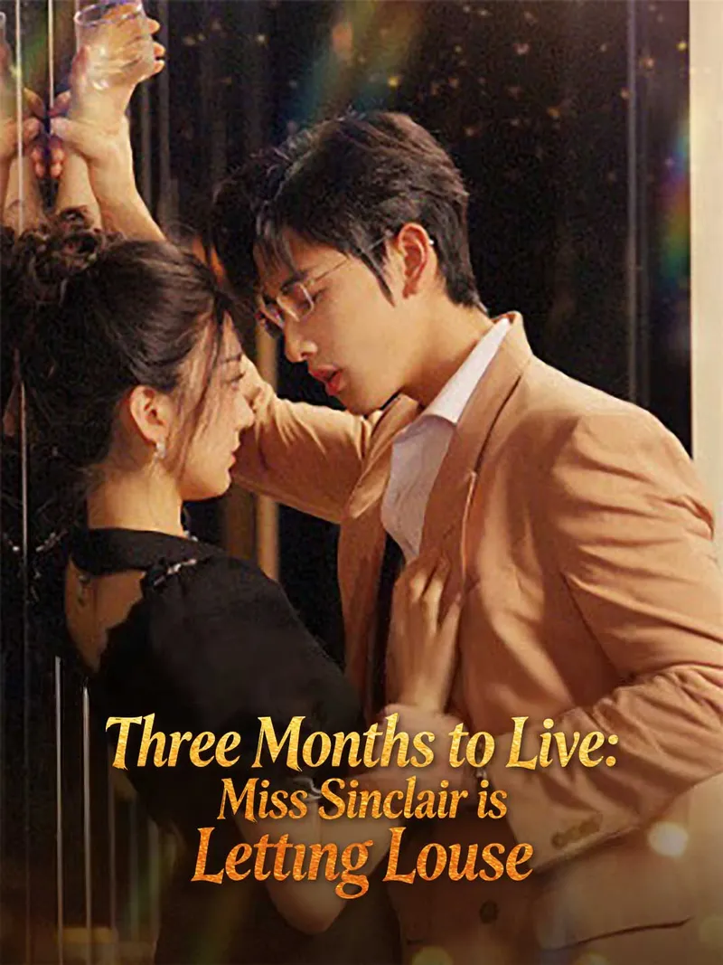 Three Months to Live: Miss Sinclair is Letting Loose cover