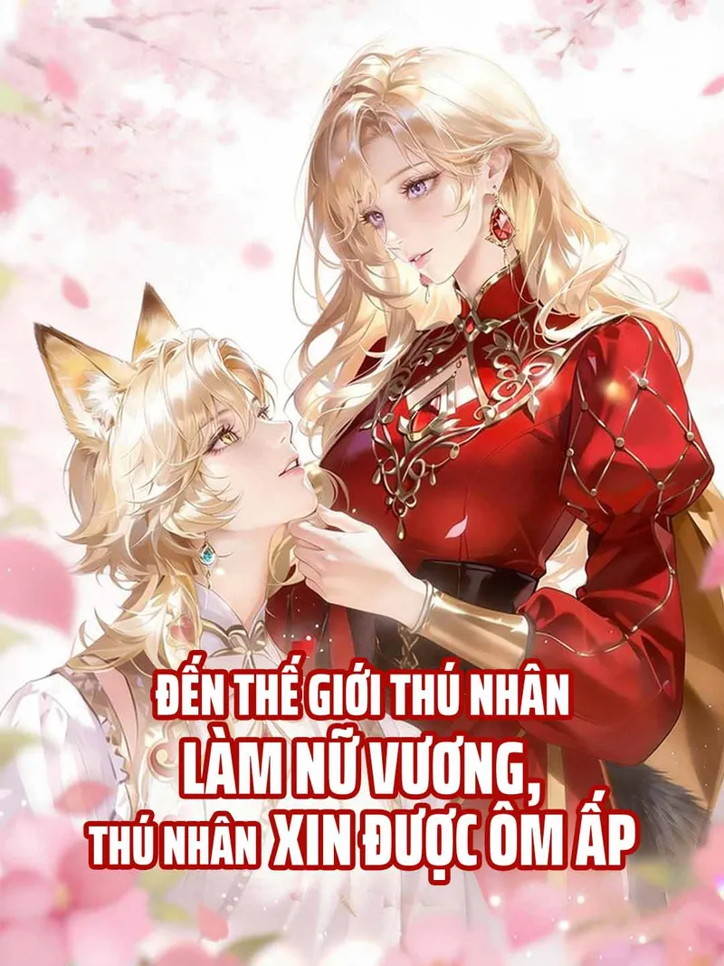 Ảnh bìa Đến Thế Giới Thú Nhân Làm Nữ Vương, Thú Nhân Xin Được Ôm Ấp