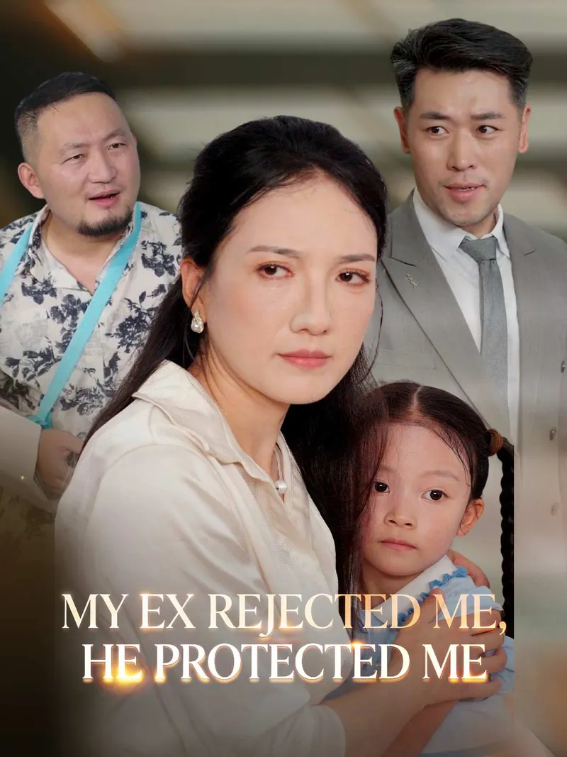 My Ex Rejected Me, He Protected Me cover