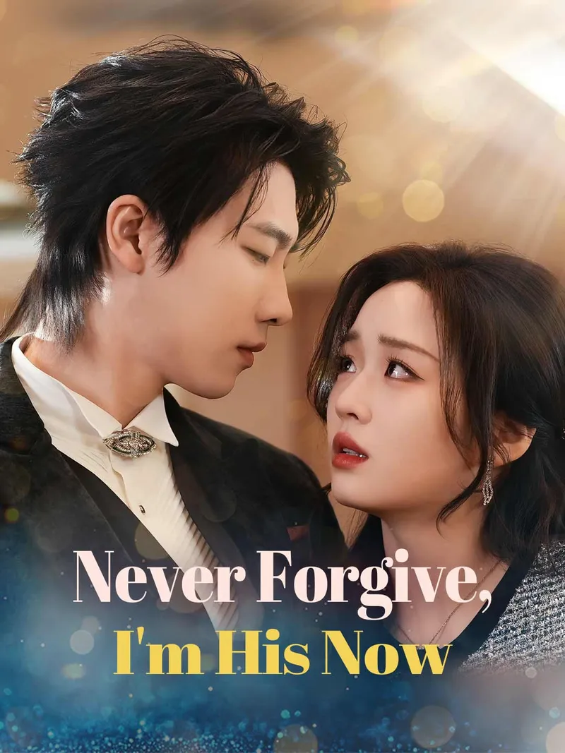 Never Forgive, I'm His Now (English-dubbed) cover
