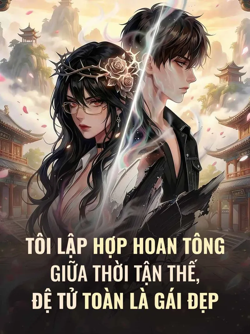 Ảnh bìa Tôi Lập Hợp Hoan Tông Giữa Thời Tận Thế, Đệ Tử Toàn Là Gái Đẹp