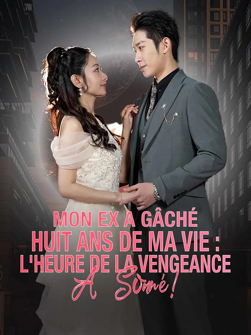Couverture de Mon ex a gâché huit ans de ma vie : l'heure de la vengeance a sonné !